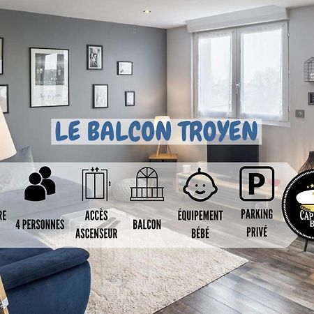 Апартаменты Le Balcon Troyen - Proche Hypercentre - 4 Pers. Труа Экстерьер фото
